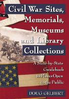 Book Cover for Civil War Sites, Memorials, Museums and Library Collections by Doug Gelbert