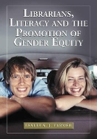 Book Cover for Librarians, Literacy and the Promotion of Gender Equity by Lesley S.J. Farmer