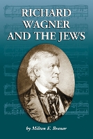 Book Cover for Richard Wagner and the Jews by Milton E. Brener