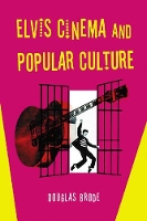 Book Cover for Elvis Cinema and Popular Culture by Douglas Brode