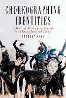 Book Cover for Choreographing Identities by Anthony Shay