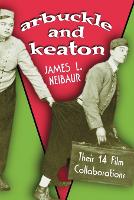 Book Cover for Arbuckle and Keaton by James L. Neibaur