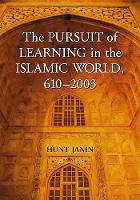 Book Cover for The Pursuit of Learning in the Islamic World, 610-2003 by Hunt Janin
