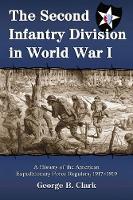 Book Cover for The Second Infantry Division in World War I by George B. Clark