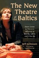 Book Cover for The New Theatre of the Baltics by Jeff Johnson