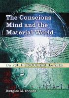 Book Cover for The Conscious Mind and the Material World by Douglas M. Stokes
