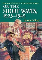 Book Cover for On the Short Waves, 1923-1945 by Jerome S. Berg