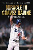 Book Cover for Miracle in Chavez Ravine by William F. McNeil