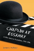 Book Cover for Chaplin at Essanay by James L. Neibaur