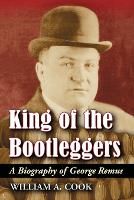 Book Cover for King of the Bootleggers by William A. Cook