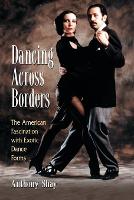 Book Cover for Dancing Across Borders by Anthony Shay