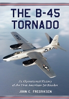 Book Cover for The B-45 Tornado by John C. Fredriksen