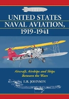 Book Cover for United States Naval Aviation, 1919-1941 by E.R. Johnson