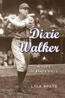 Book Cover for Dixie Walker by Lyle Spatz