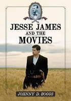 Book Cover for Jesse James and the Movies by Johnny D. Boggs