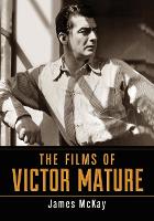 Book Cover for The Films of Victor Mature by James McKay