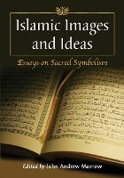 Book Cover for Islamic Images and Ideas by John Andrew Morrow