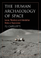 Book Cover for The Human Archaeology of Space by P.J. Capelotti