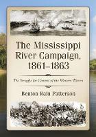 Book Cover for The Mississippi River Campaign, 1861-1863 by Benton Rain Patterson