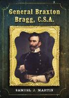 Book Cover for General Braxton Bragg, C.S.A. by Samuel J. Martin