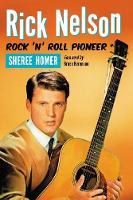 Book Cover for Rick Nelson, Rock 'n' Roll Pioneer by Sheree Homer