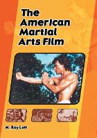 Book Cover for The American Martial Arts Film by M. Ray Lott