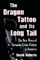 Book Cover for The Dragon Tattoo and Its Long Tail by David Geherin