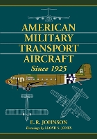 Book Cover for American Military Transport Aircraft since 1925 by E. R. Johnson