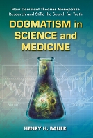 Book Cover for Dogmatism in Science and Medicine by Henry H Bauer
