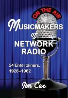 Book Cover for Musicmakers of Network Radio by Jim Cox