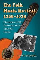 Book Cover for The Folk Music Revival, 1958-1970 by David Dicaire