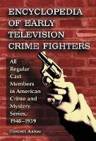 Book Cover for Encyclopedia of Early Television Crime Fighters by Everett Aaker