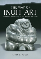 Book Cover for The Way of Inuit Art by Emily E. Auger