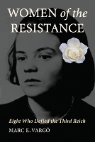 Book Cover for Women of the Resistance by Marc E. Vargo