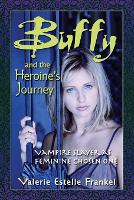 Book Cover for Buffy and the Heroine's Journey by Valerie Estelle Frankel