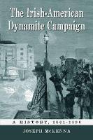 Book Cover for The Irish-American Dynamite Campaign by Joseph McKenna