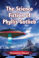 Book Cover for The Science Fiction of Phyllis Gotlieb by Dominick Grace