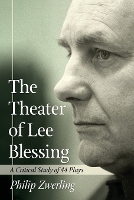 Book Cover for The Theater of Lee Blessing by Philip Zwerling