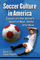 Book Cover for Soccer Culture in America by Yuya Kiuchi