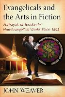 Book Cover for Evangelicals and the Arts in Fiction by John Weaver