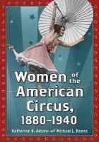 Book Cover for Women of the American Circus, 1880-1940 by Katherine H. Adams, Michael L. Keene