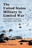 Book Cover for The United States Military in Limited War by Kevin Dougherty