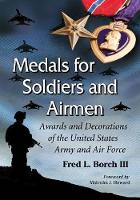 Book Cover for Medals for Soldiers and Airmen by Fred L. Borch III