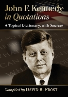 Book Cover for John F. Kennedy in Quotations by David B. Frost