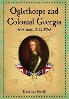 Book Cover for Oglethorpe and Colonial Georgia by David Lee Russell