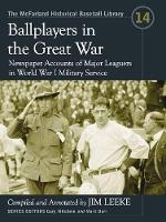 Book Cover for Ballplayers in the Great War by Jim Leeke