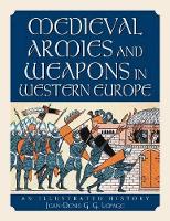 Book Cover for Medieval Armies and Weapons in Western Europe by Jean-Denis G.G. Lepage