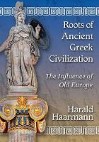 Book Cover for Roots of Ancient Greek Civilization by Harald Haarmann