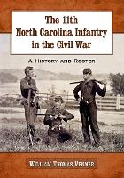 Book Cover for The 11th North Carolina Infantry in the Civil War by William Thomas Venner