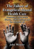 Book Cover for The Failure of Evangelical Mental Health Care by John Weaver